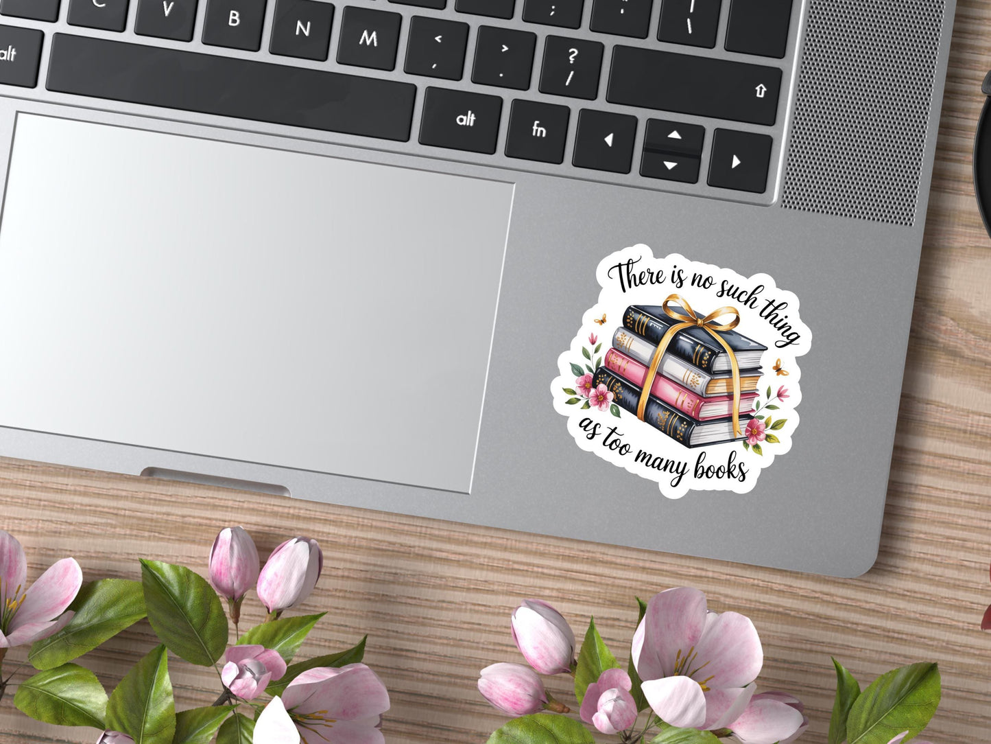 There Is No Such Thing As Too Many Books Sticker