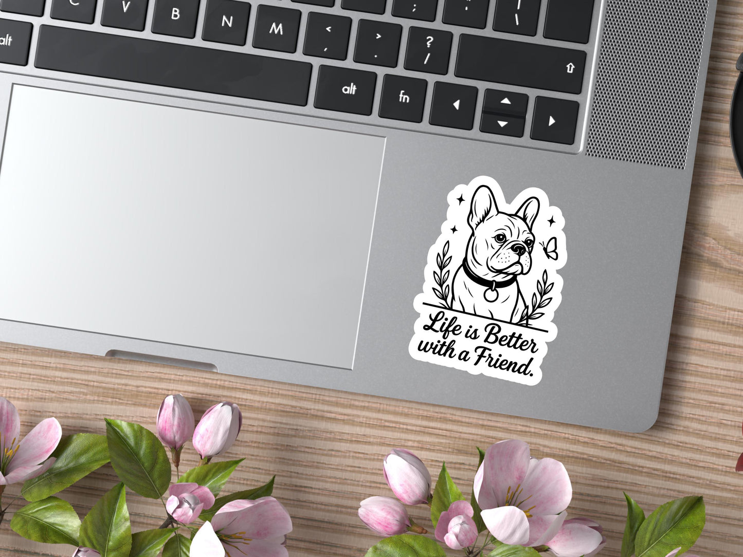 Life Is Better With A Friend Dog Sticker