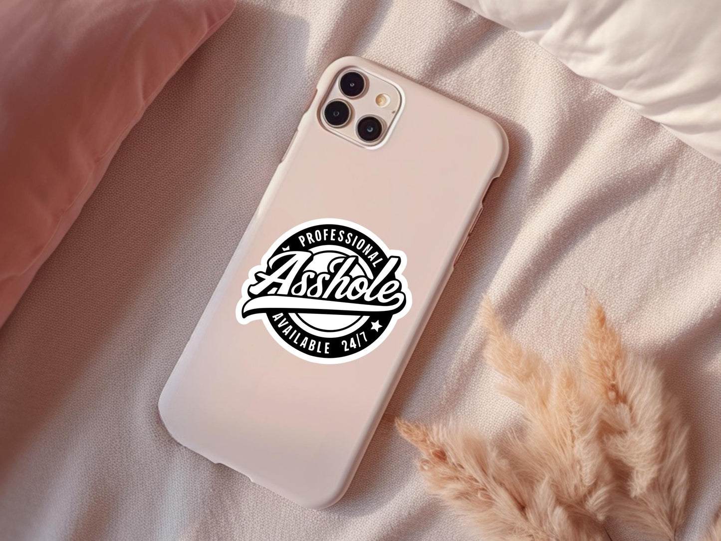 Professional Asshole Available 24/7 Sticker