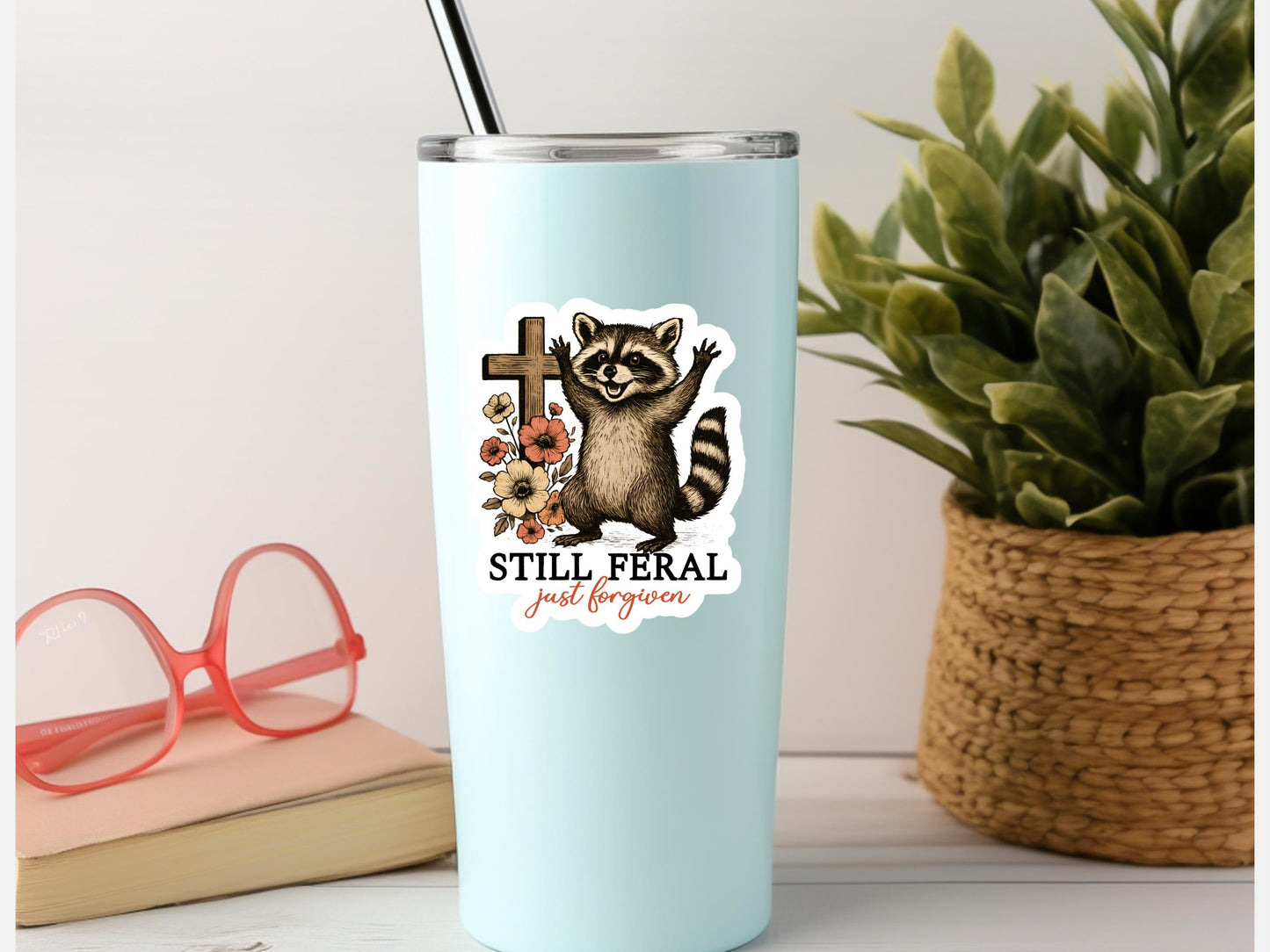 Raccoon Still Feral Just Forgiven Sticker