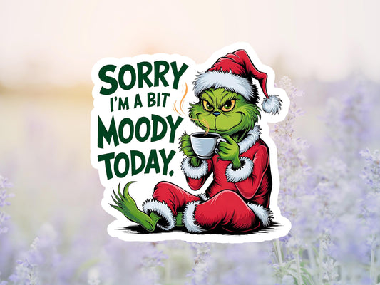 Sorry I'm A Bit Moody Today Christmas Sticker