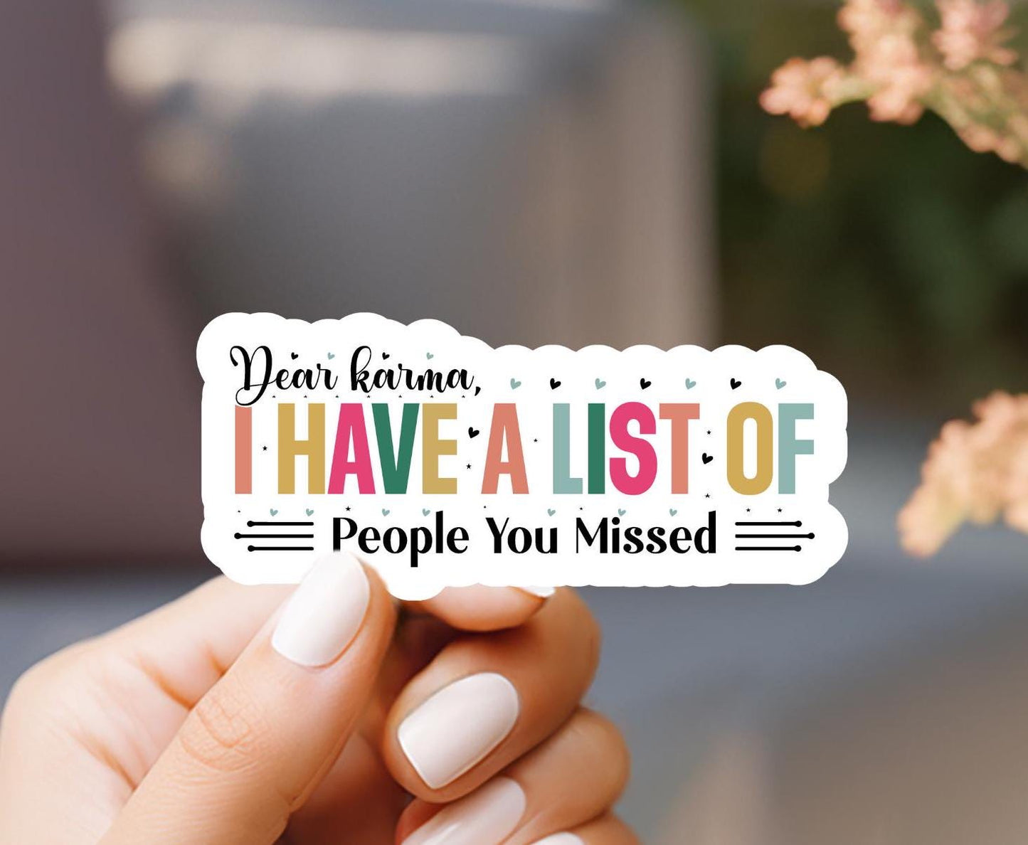 Dear Karma I Have A List Of People You Missed Sticker