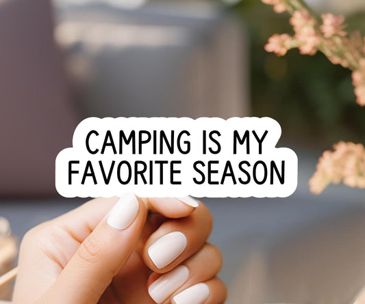 Camping Is My Favorite Season Sticker