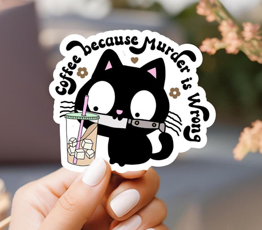 Coffee Because Murder Is Wrong Black Cat Sticker