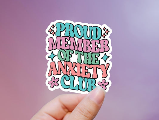 Proud Member Of The Anxiety Club Sticker