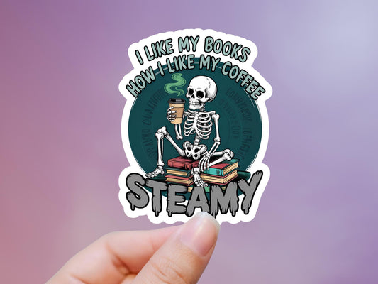 I Like My Books How I Like My Coffee Steamy Skeleton Sticker