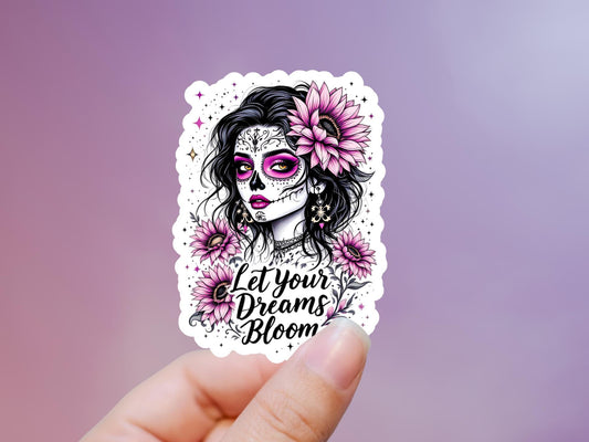 Let Your Dreams Bloom Sugar Skull Flower Sticker