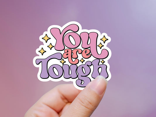 You Are Tough Sticker