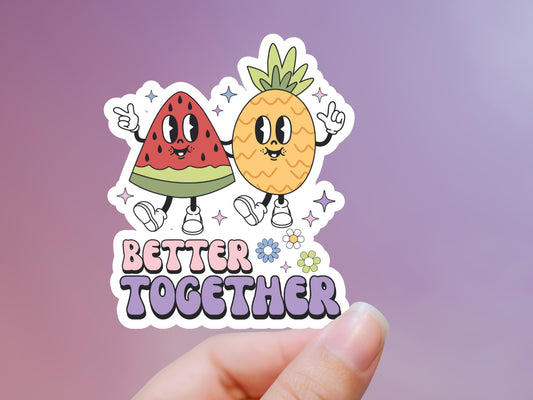 Better Together Watermelon & Pineapple Sticker