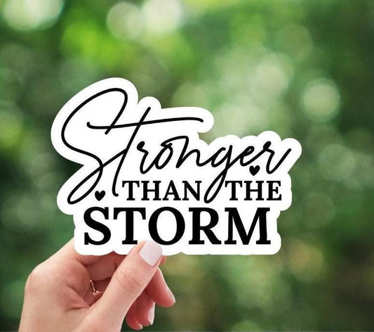 Stronger Than The Storm Sticker