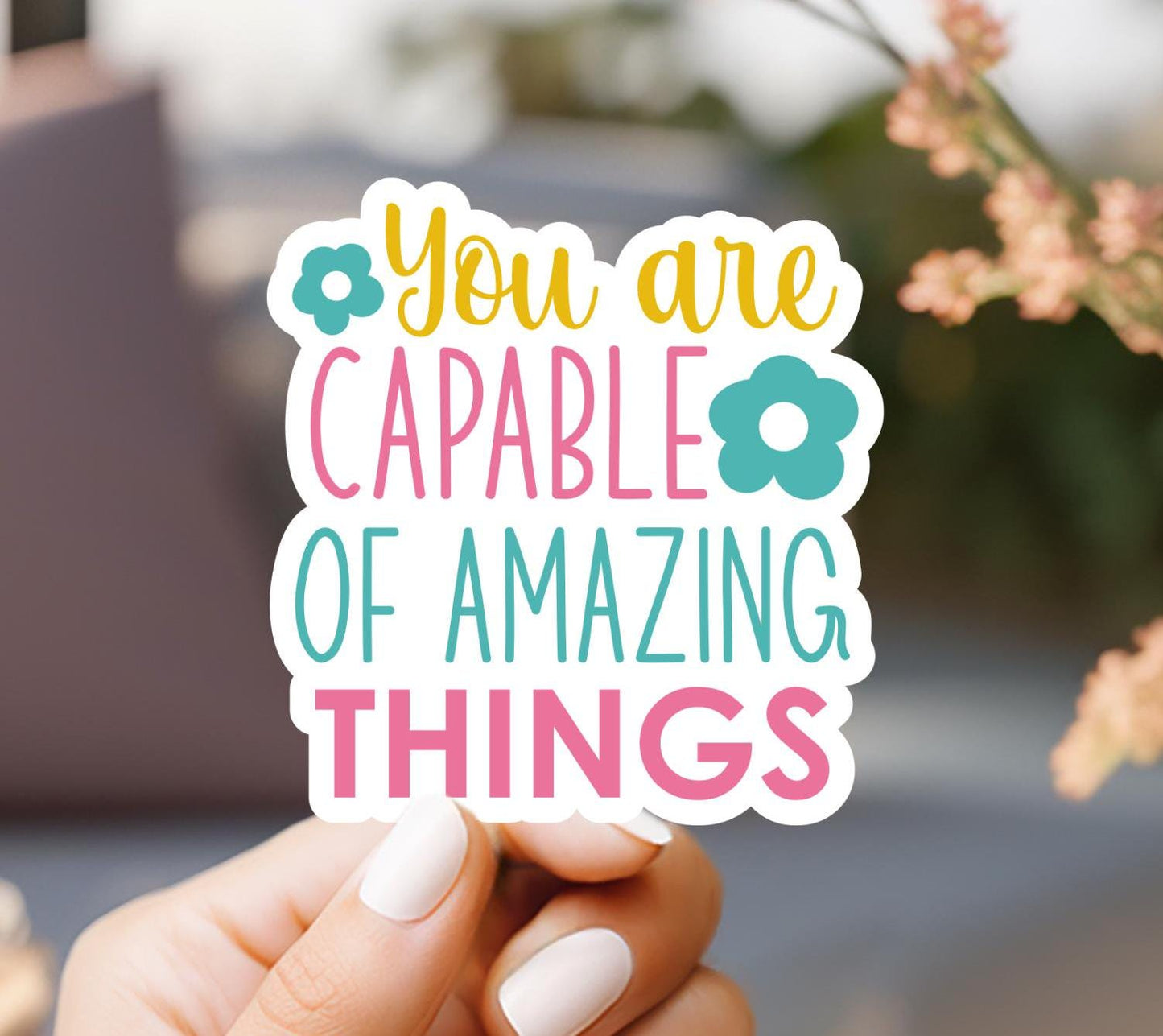You Are Capable Vinyl Sticker - Laptop, Water Bottle Decal