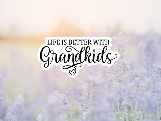 Life Is Better With Grandkids Sticker