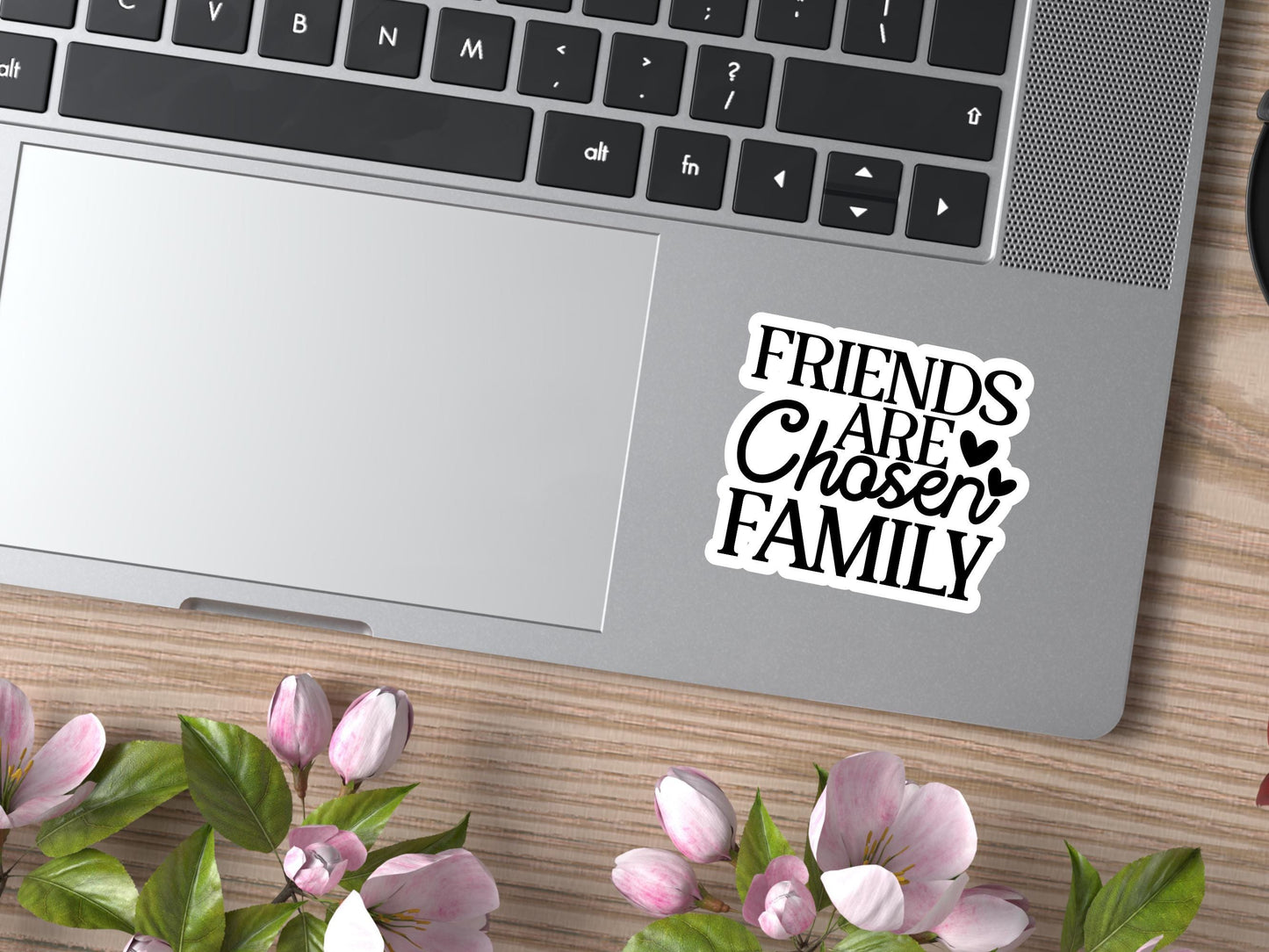 Friends Are Chosen Family Sticker