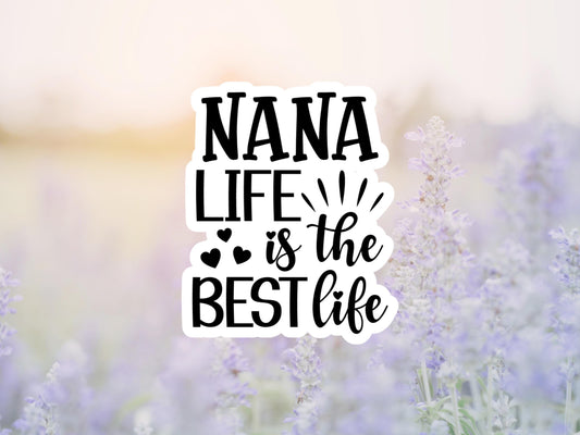 Nana Life Is The Best Life Sticker