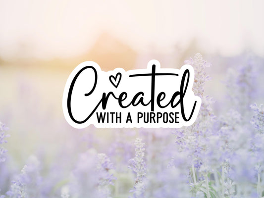 Created With A Purpose Sticker