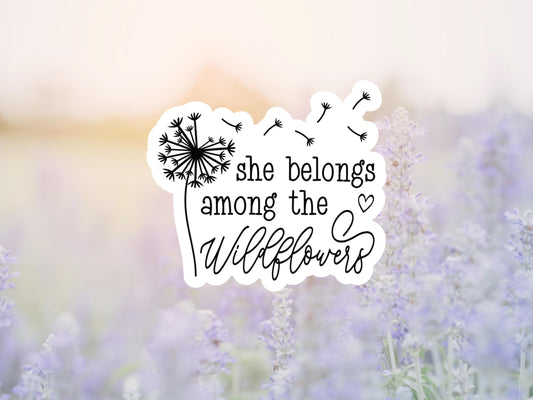 She Belongs Among The Wildflowers Sticker
