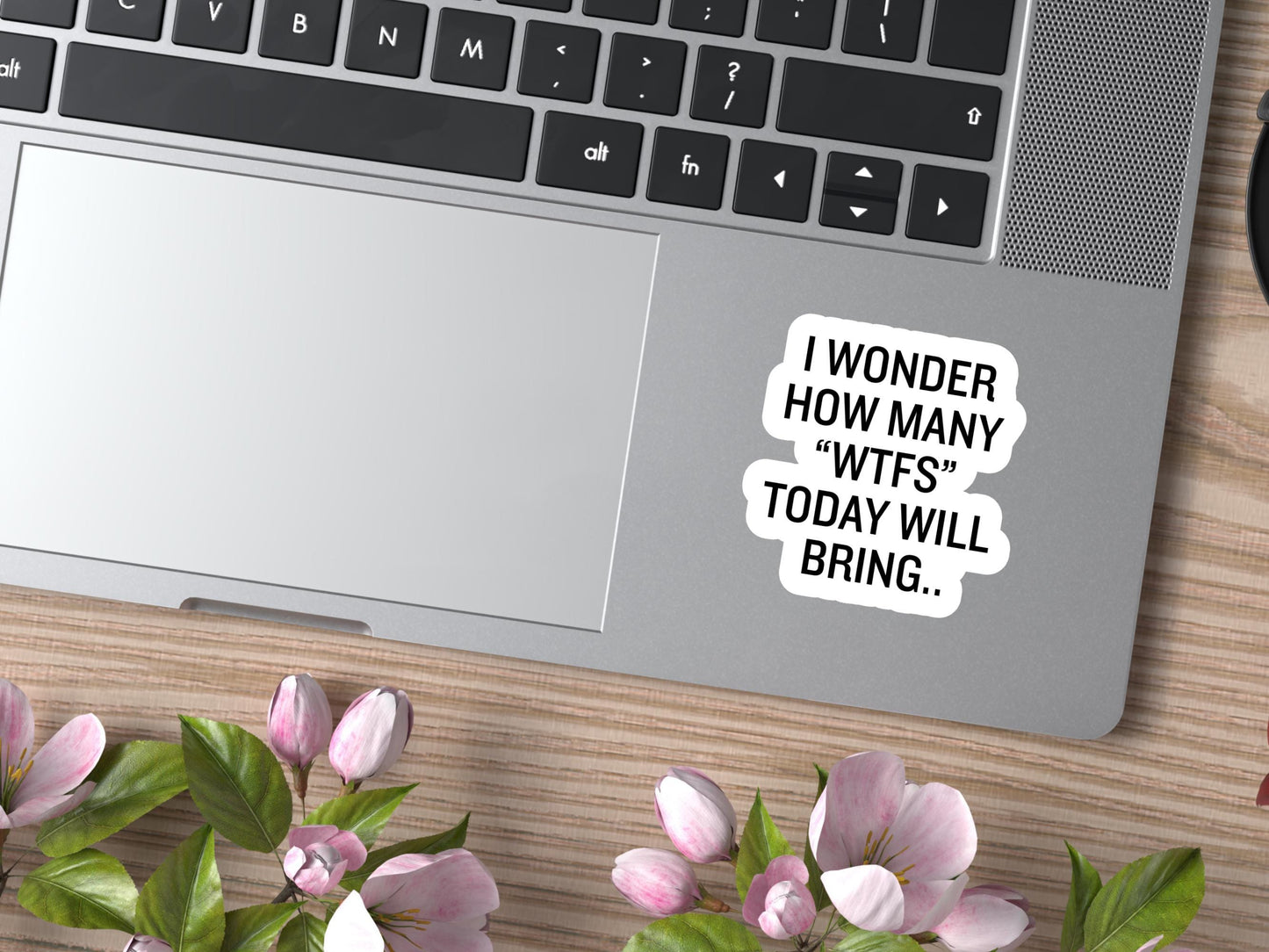 I Wonder How Many WTFS Today Will Bring Sticker