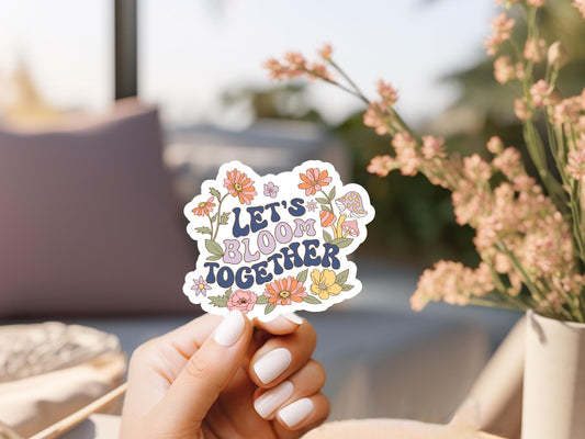 Let's Bloom Together Floral Sticker