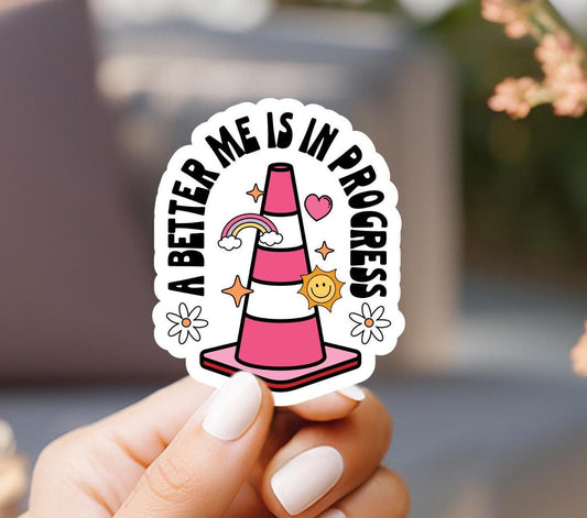 A Better Me Is In progress Sticker