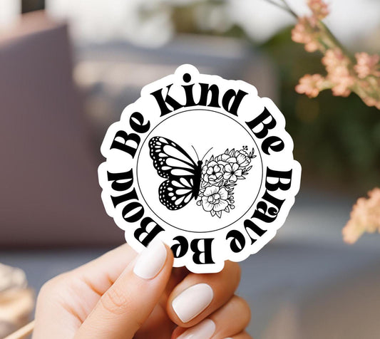 Be Kind Be Brave Be Bold Sticker