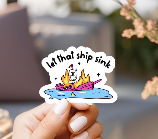 Let That Ship Sink Sticker