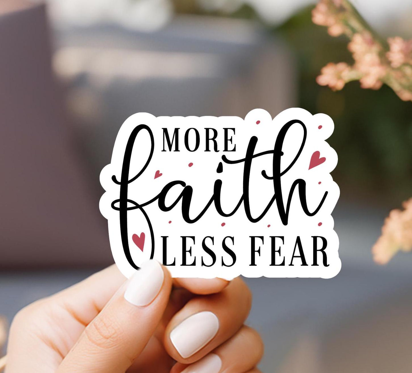 More Faith Less Fear Sticker