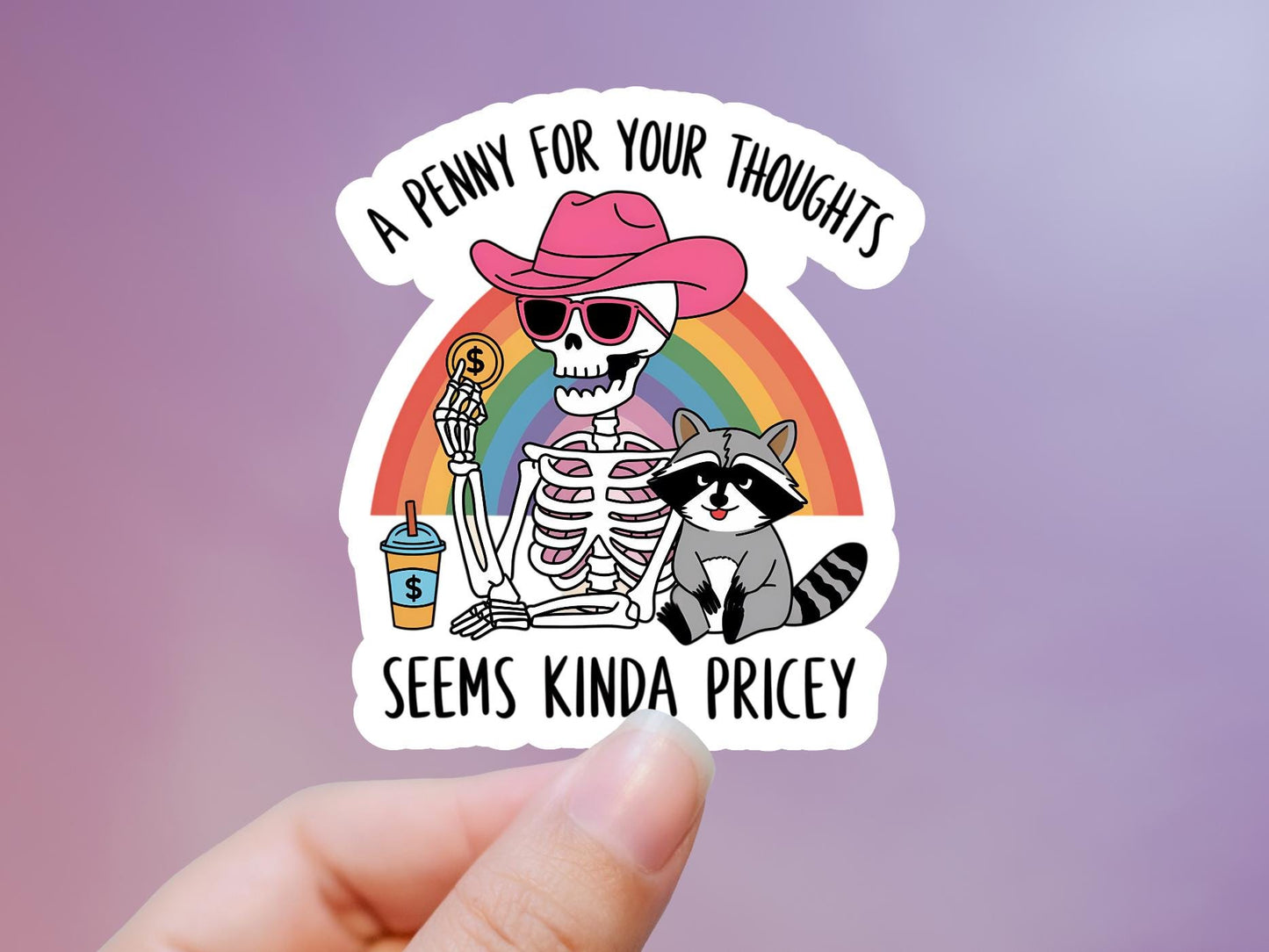 A Penny For Your Thoughts Seems Kinda Pricey Skeleton Sticker