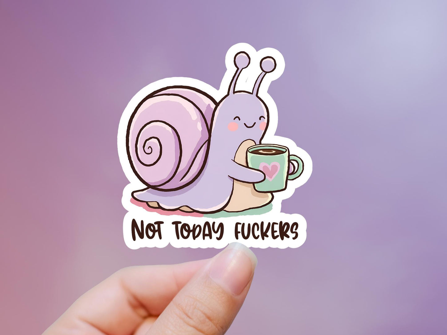 Snarky Snail Not Today Fuckers Sticker