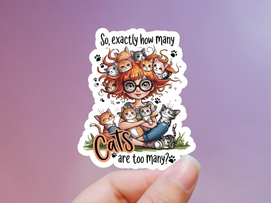 So Exactly How Many Cats Are Too Many Sticker