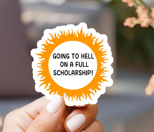 Going To Hell On A Full Scholarship Sticker