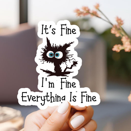 Frazzled Cat Sticker: It's Fine, I'm Fine Everything Is Fine Sticker