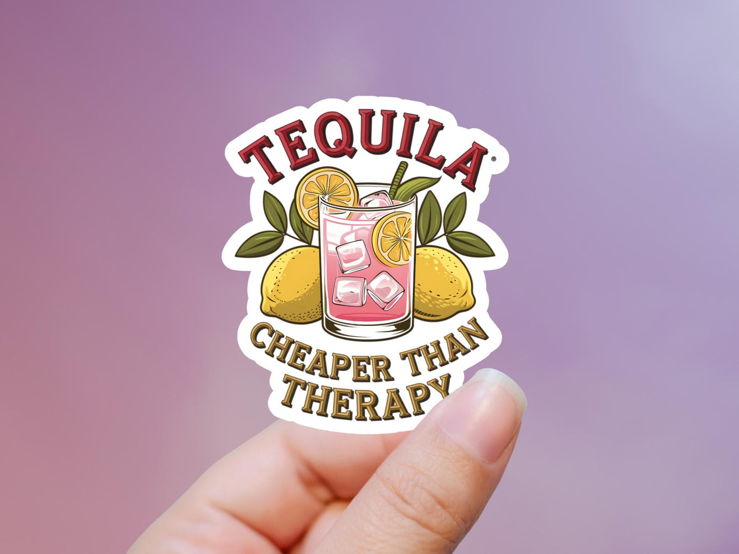 Tequila Cheaper Than Therapy Sticker