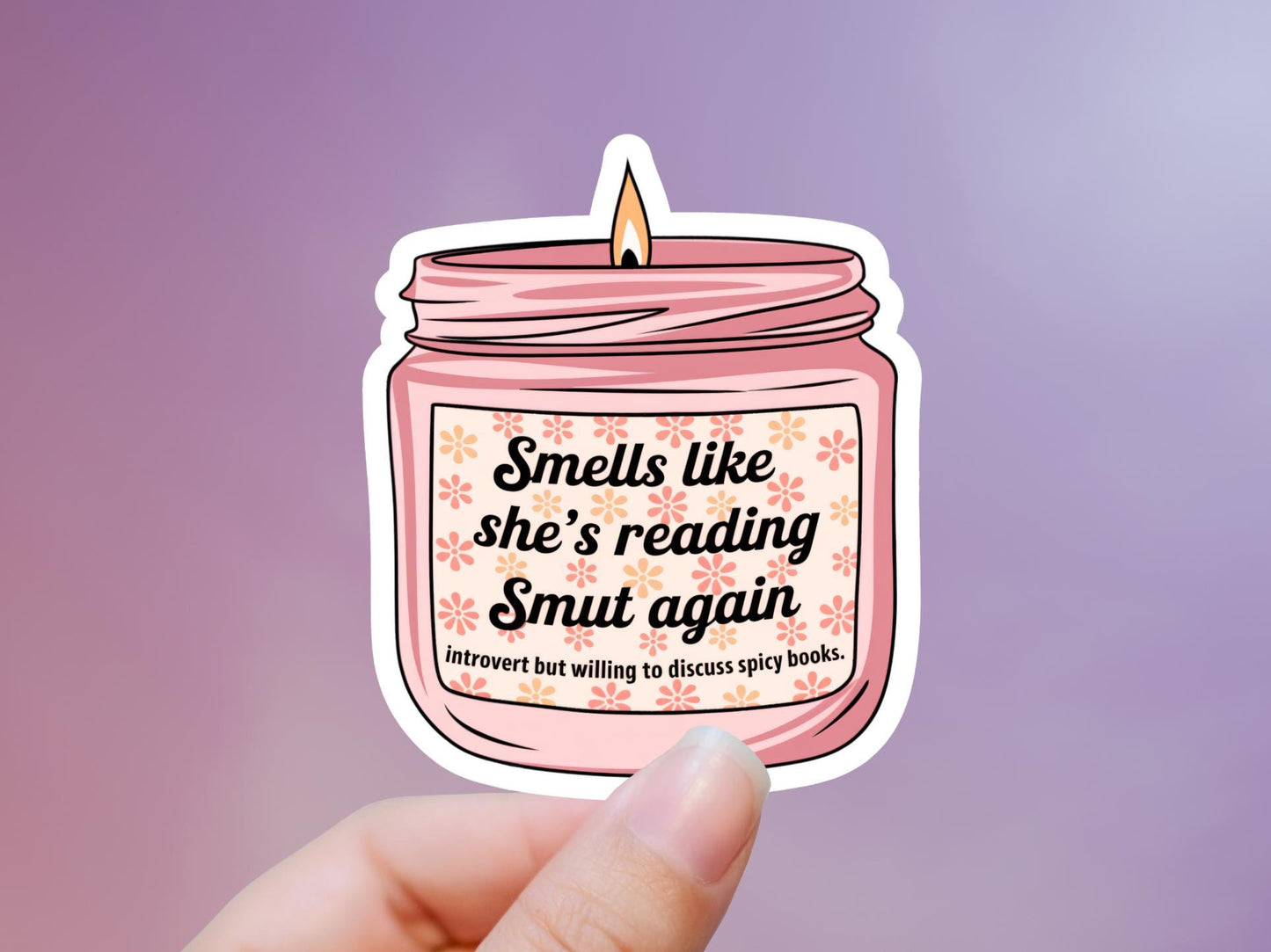 Smells Like She's Reading Smut Again Candle Sticker