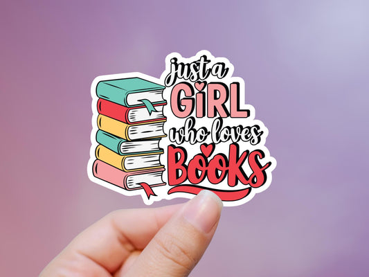 Just A Girl Who Loves Books Sticker