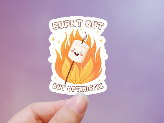 Burnt Out But Optimistic Marshmallow Sticker