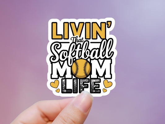 Livin' That Softball Mom Life Sticker