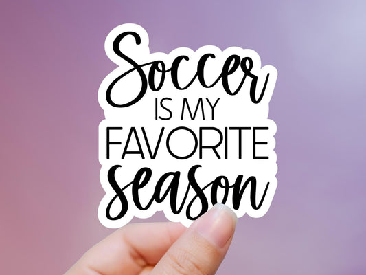 Soccer Is My Favorite Season Sticker