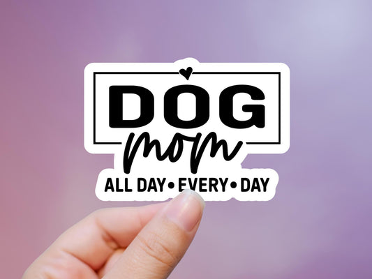 Dog Mom All Day Every Day Sticker