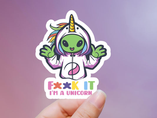 F**k It I'm a Unicorn Alien Sticker