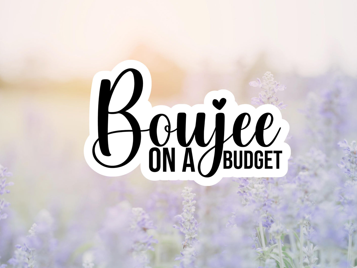 Boujee On A budget Sticker