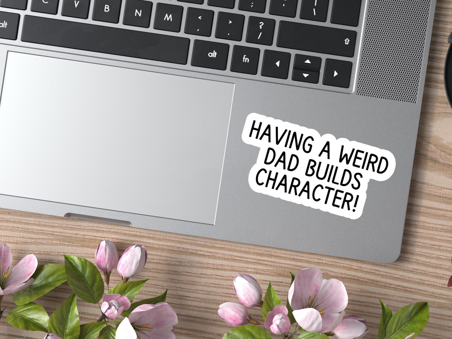 Having A Weird Dad Builds Character