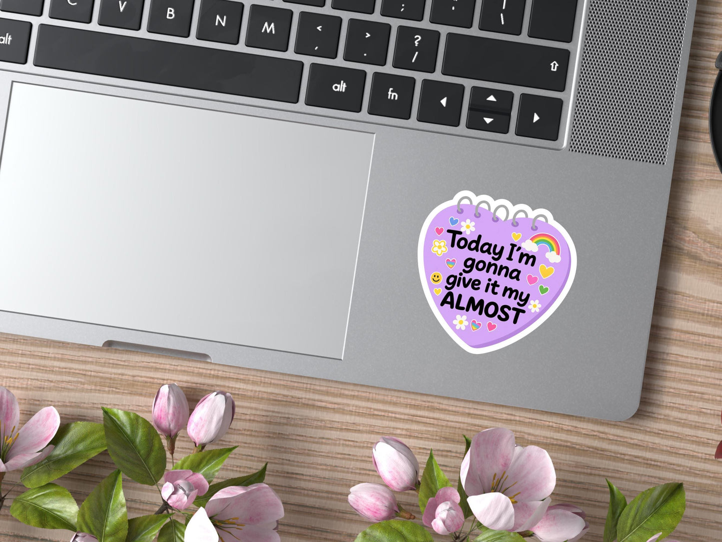 Today I'm Gonna Give It My Almost Heart Sticker