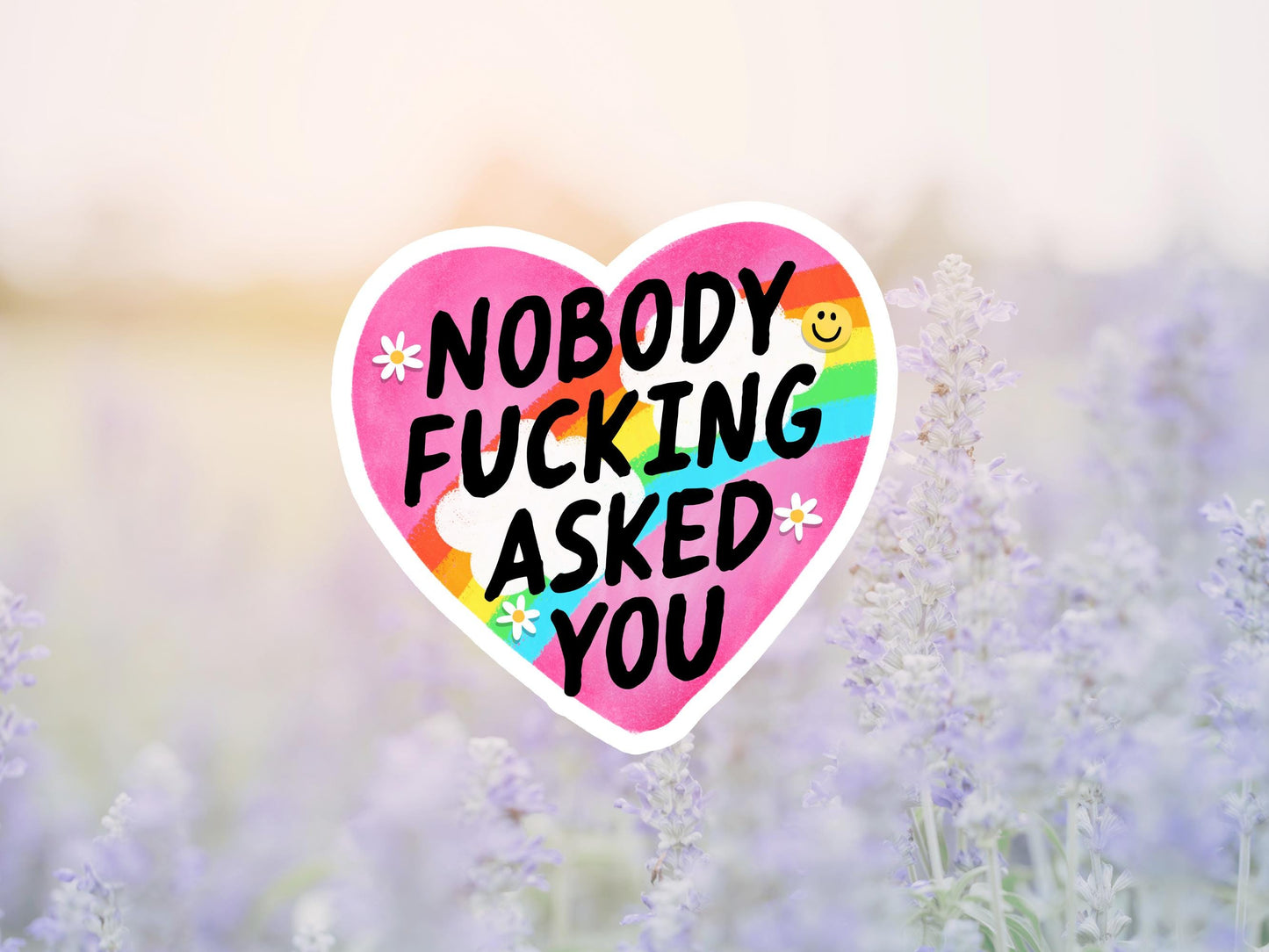 Nobody Fucking Asked You Heart Sticker