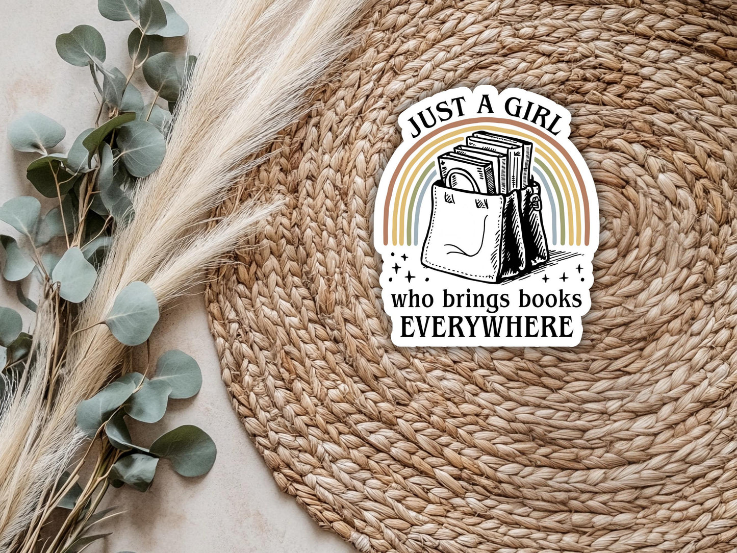 Just A Girl Who Brings Books Everywhere Sticker