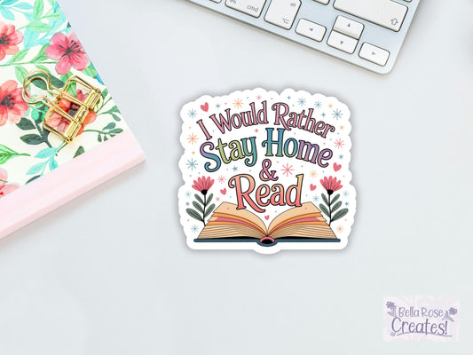 I Would Rather Stay Home And Read Sticker