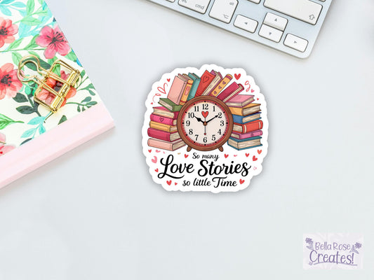 So Many Love Stories So Little Time Sticker