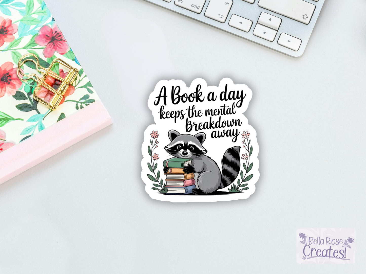 A Book A Day Keeps The Mental Breakdown Away Raccoon Sticker