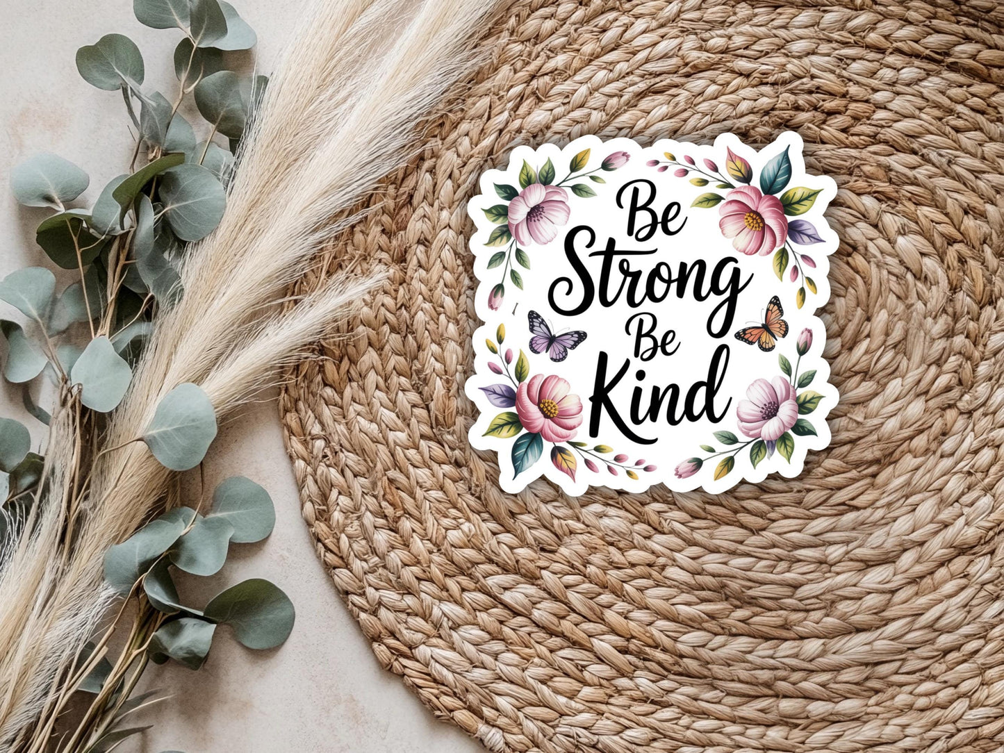 Be Strong Be Kind Floral Sticker