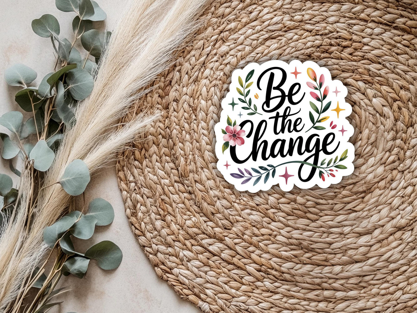 Be The Change Floral Sticker
