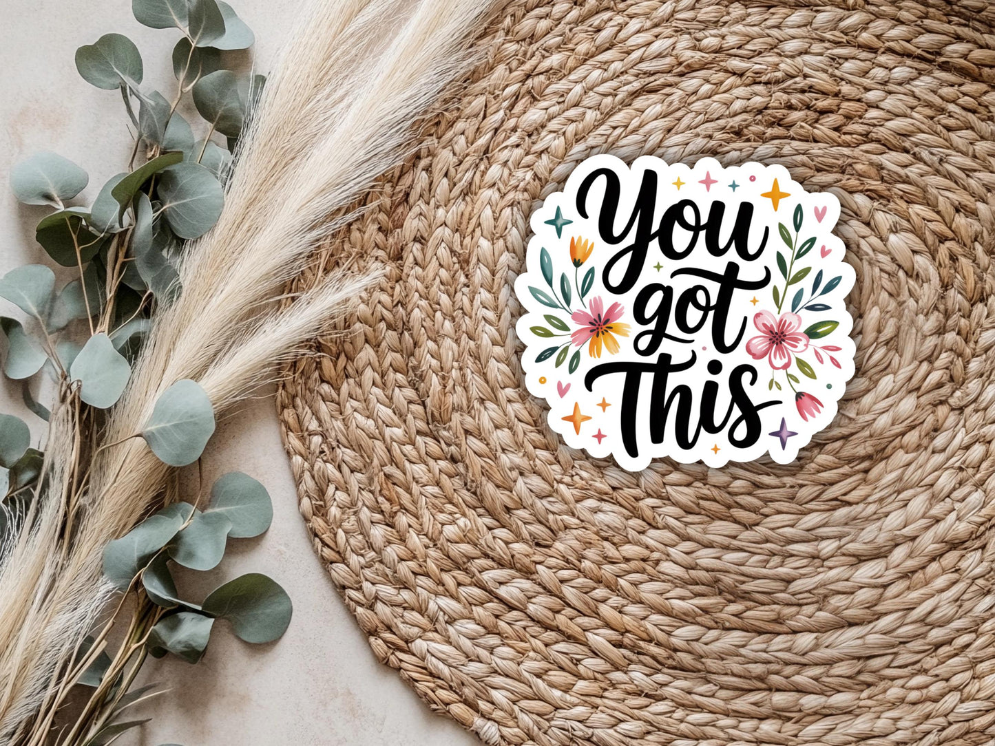You Got This Floral Sticker